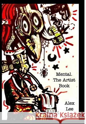 Mental. the visuals: Krookedminds Lee, Alexander 9781034165125 Blurb