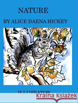 Nature: wildlife Hickey, Alice Daena 9781034203131 Blurb