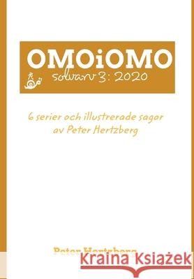 OMOiOMO Solvarv 3: de 6 serierna och illustrerade sagorna gjorda av Peter Hertzberg under 2020 Hertzberg, Peter 9781034222927