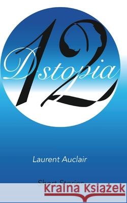 D-stopia 12 (the complete collection) Laurent Auclair 9781034231691