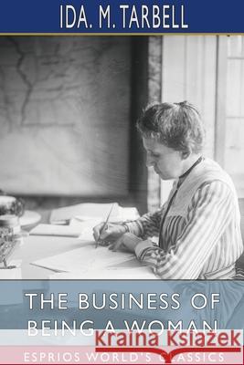 The Business of Being a Woman (Esprios Classics) Ida M. Tarbell 9781034266853 Blurb