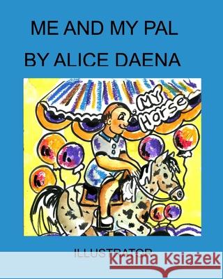 Me and my pal: Sam Hickey, Alice Daena 9781034273219 Blurb