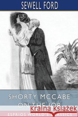 Shorty McCabe on the Job (Esprios Classics): Illustrated by Francis Vaux Wilson Ford, Sewell 9781034289388