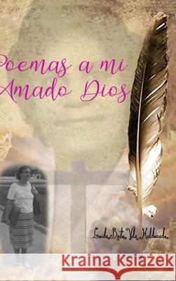 Poemas a mi Amado Dios Loida Brito 9781034327059 Blurb