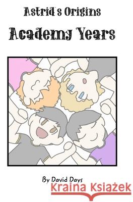 Astrid Origins: Academy Years Days, David 9781034333005 Blurb