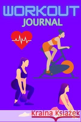 Workout Journal: Daily Gym Fitness and Exercises Journal Tracker Planner Log Diary for Women Bachheimer, Gabriel 9781034343394 Blurb