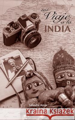 Viaje a la India: Viaje por el norte de la India Aznar, Salvador 9781034367680