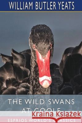 The Wild Swans at Coole (Esprios Classics) William Butler Yeats 9781034383789 Blurb