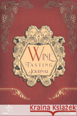 Wine Tasting Journal: Vintage Wine Review Testing Notes Journal Log Notebook Tasting Diary Book Bachheimer, Gabriel 9781034395195 Blurb