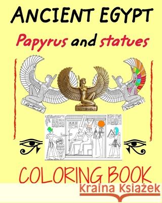 Ancient Egypt coloring book: Papyrus and statues to color for kids and adults Notebooks, Paulo 9781034409342 Blurb