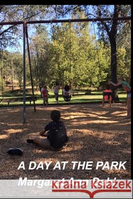 A day at the park Margaret Ann Dahl 9781034422211