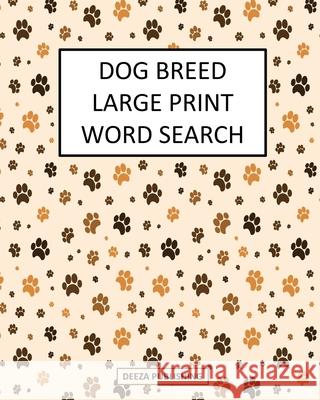 Dog Breed Large Print Word Search Deeza Publishing 9781034451969 Blurb