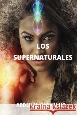 Los Sobrenaturales: Romance de Ficción Carvalho, Abdenal 9781034452034