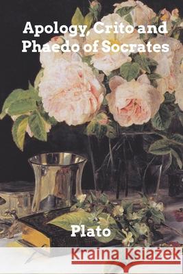 Apology, Crito, and Phaedo of Socrates Plato 9781034455219 Blurb