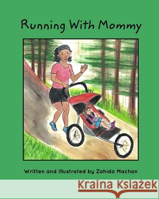 Running With Mommy Zahida Machan 9781034467700 Blurb