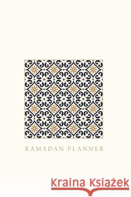 Ramadan Planner: Square: Focus on spiritual, physical and mental health Reyhana Ismail 9781034475774