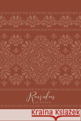 Ramadan Planner: Rust: Focus on spiritual, physical and mental health Reyhana Ismail 9781034492962