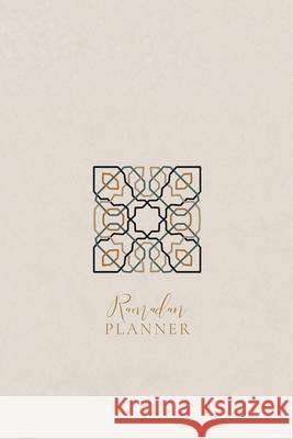 Ramadan Planner for Teens: Alhambra: Focus on spiritual, physical and mental health Reyhana Ismail 9781034497608