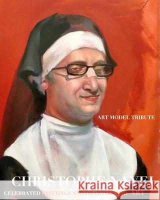 Christophe Nayel Tribute Art Model Paintings and drawings gallery seal limited edition: Christtophe Nayel Art Model Tribute gallery seal edition Huhn, Michael 9781034523550 Blurb