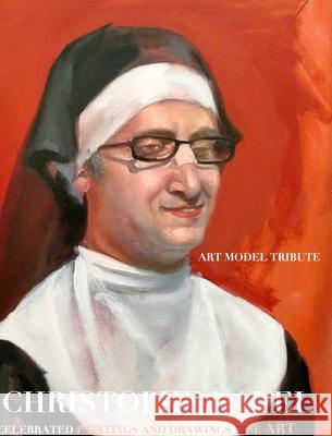 Christophe Nayel Tribute Art Model Paintings and drawings gallery seal limited edition: Christtophe Nayel Art Model Tribute gallery seal edition Huhn, Michael 9781034523567