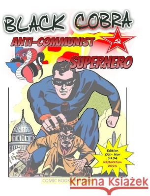 Black Cobra: Anti-communist Superhero: America's champion of justice - comic book Restore, Comic Books 9781034538486 Blurb