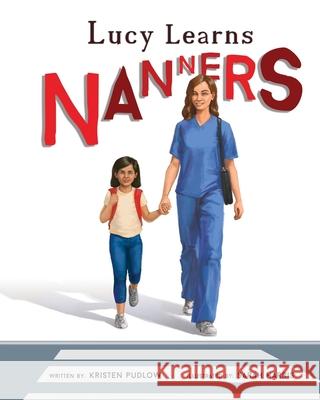 Lucy Learns Nanners Kristen Pudlow 9781034547211