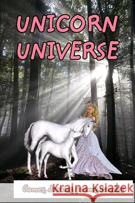 Unicorn universe and dream: GAMES, DREAMS, POEMS and COMICS about unicorns - notebook Carlos, Paulo 9781034560326
