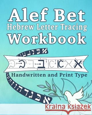 Alef Bet Hebrew Letter Tracing Workbook: Handwritten and Print type for beginners Publishing, Judaica Chai 9781034561859