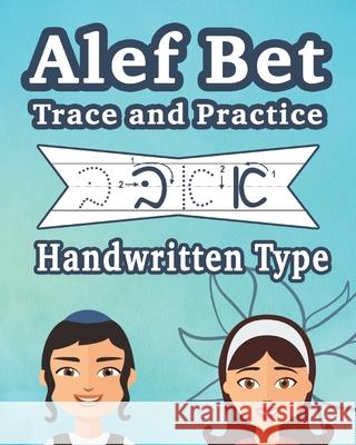 Alef Bet Trace and Practice Handwritten Type: Cursive Hebrew Alphabet, the Jewish Script for Kids Publishing, Judaica Chai 9781034561934