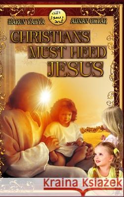 Christians Must Heed Jesus - Color book Harun Yahya 9781034564874 Blurb