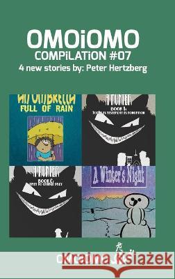 OMOiOMO Compilation 7: A compilation of 4 illustrated stories about courage! Hertzberg, Peter 9781034575252