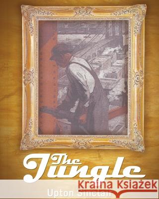 The Jungle Upton Sinclair 9781034611684 Blurb