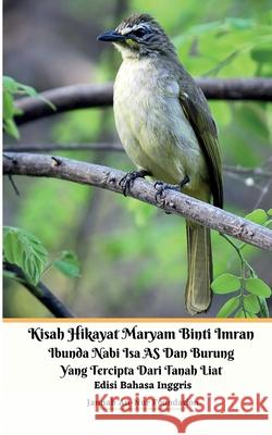 Kisah Hikayat Maryam Binti Imran Ibunda Nabi Isa AS Dan Burung Yang Tercipta Dari Tanah Liat Edisi Bahasa Inggris Jannah An-Nur Foundation 9781034614579 M Takia