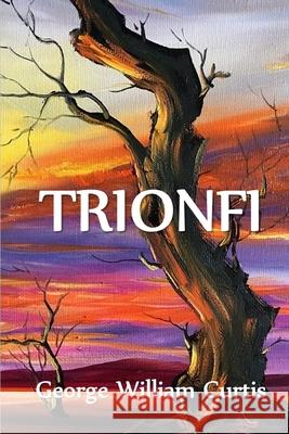 Trionfi: Trumps, Italian edition George William Curtis 9781034647324 Lilium Press