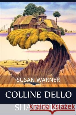 Colline dello Shatemuc: Hills of the Shatemuc, Italian edition Susan Warner 9781034647485 Lilium Press