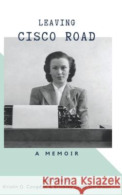 Leaving Cisco Road: A Memoir Kristin G. Congdon 9781034662983