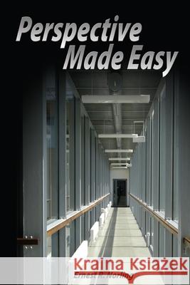 Perspective Made Easy Ernest R. Norling 9781034663898 Blurb