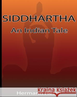 Siddhartha: An Indian Tale Hermann Hesse 9781034670919 Blurb