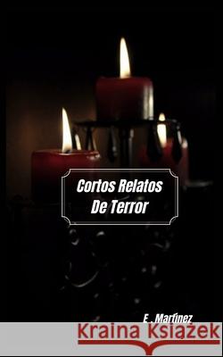 Cortos Relatos de Terror Encarni Mart Espinosa 9781034701200 Blurb