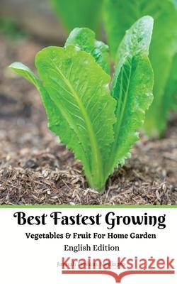 Best Fastest Growing Vegetables and Fruit For Home Garden English Edition Jannah Firdaus Mediapro 9781034716532 Jannah Firdaus Mediapro Studio