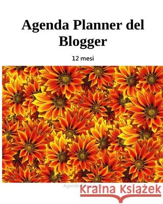 Agenda Planner del Blogger: 12 mesi Biancaluna, Agende 9781034717577 Blurb