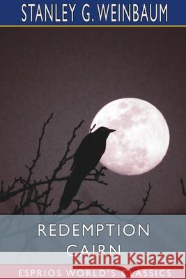 Redemption Cairn (Esprios Classics) Stanley G. Weinbaum 9781034724650 Blurb