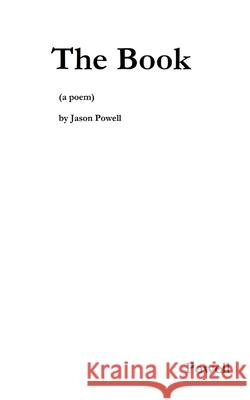 The Book (a poem) Jason Powell 9781034734697 Blurb