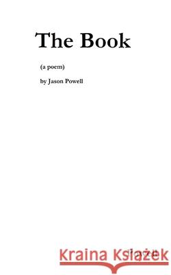 The Book (a poem) Jason Powell 9781034734697