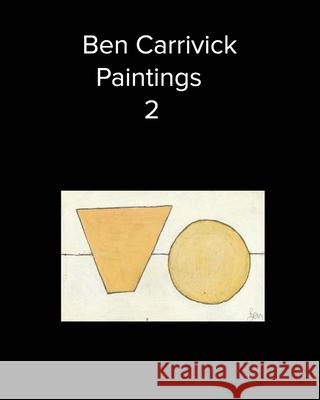 Ben Carrivick Paintings 2 Benjamin Carrivick 9781034755395 Blurb