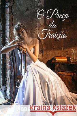 O Preço da Traição: Romance de Ficção Carvalho, Abdenal 9781034762263 Blurb