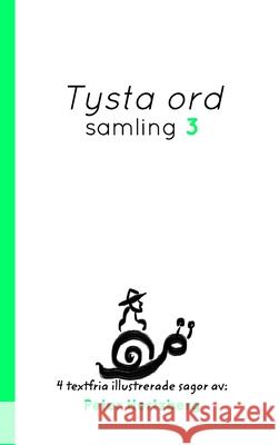 Tysta ord - Samling 3: 4 textfria illustrerade sagor av Peter Hertzberg Hertzberg, Peter 9781034768258