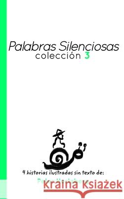 Palabras Silenciosas - Coleccion 3: 4 historias ilustradas sin texto de Peter Hertzberg Hertzberg, Peter 9781034769606