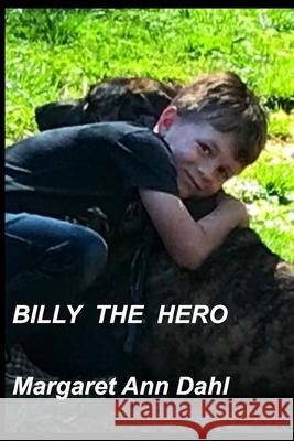 Billy the Hero Margaret Ann Dahl 9781034795940