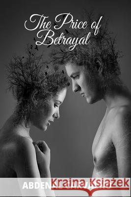 The Price of Betrayal: Fiction Romance Carvalho, Abdenal 9781034800033 Blurb